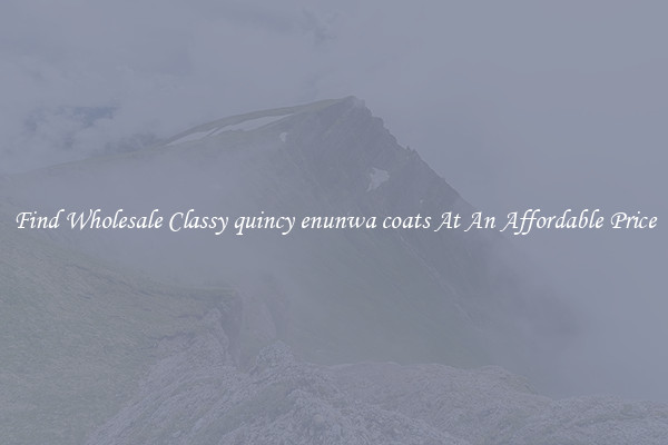 Find Wholesale Classy quincy enunwa coats At An Affordable Price