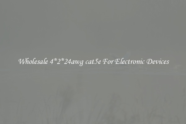 Wholesale 4*2*24awg cat5e For Electronic Devices