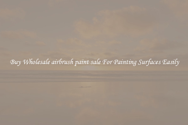 Buy Wholesale airbrush paint sale For Painting Surfaces Easily