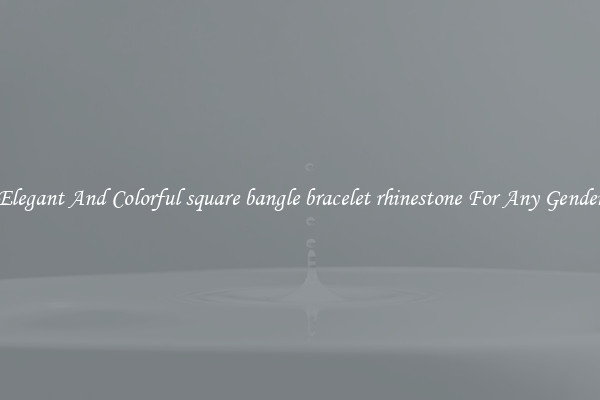 Elegant And Colorful square bangle bracelet rhinestone For Any Gender