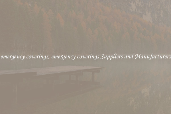 emergency coverings, emergency coverings Suppliers and Manufacturers