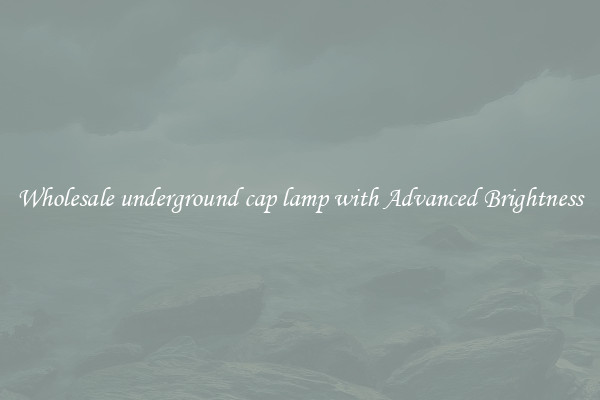 Wholesale underground cap lamp with Advanced Brightness