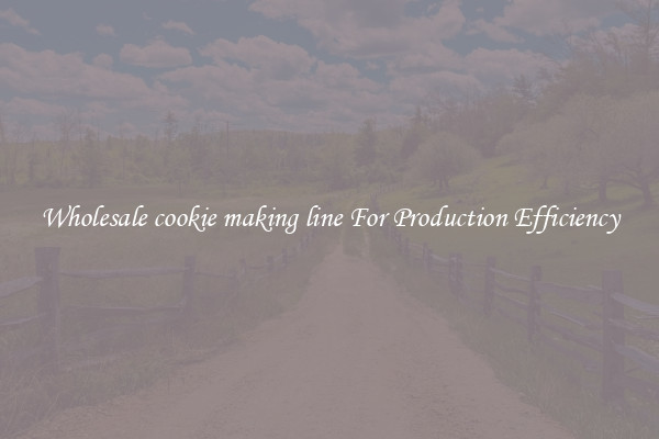 Wholesale cookie making line For Production Efficiency