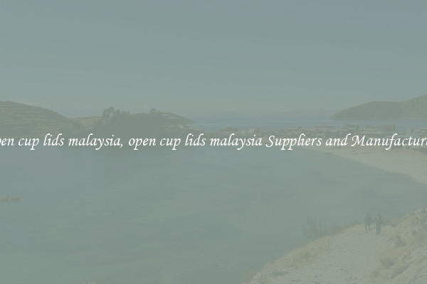 open cup lids malaysia, open cup lids malaysia Suppliers and Manufacturers
