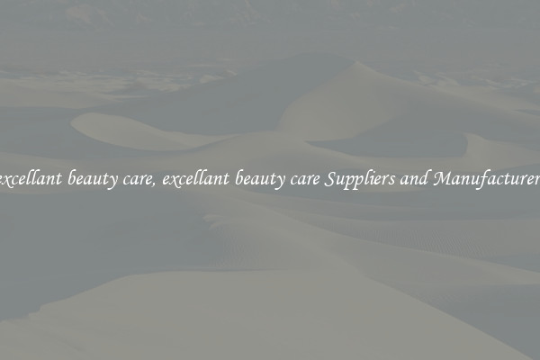excellant beauty care, excellant beauty care Suppliers and Manufacturers