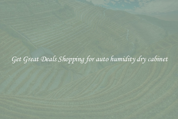 Get Great Deals Shopping for auto humidity dry cabinet