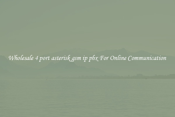 Wholesale 4 port asterisk gsm ip pbx For Online Communication 