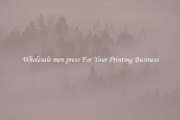 Wholesale men press For Your Printing Business