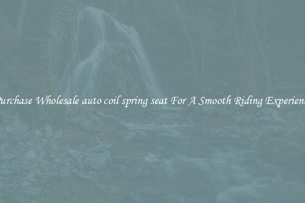 Purchase Wholesale auto coil spring seat For A Smooth Riding Experience