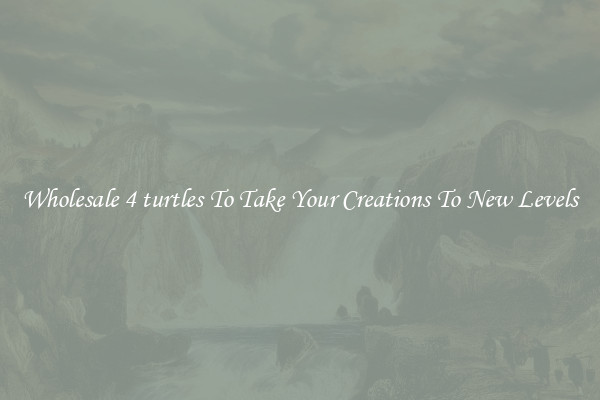 Wholesale 4 turtles To Take Your Creations To New Levels