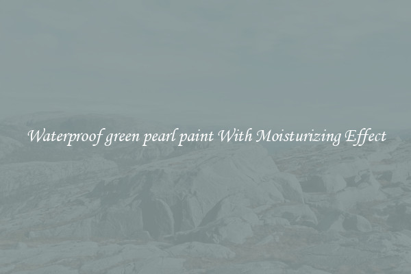 Waterproof green pearl paint With Moisturizing Effect
