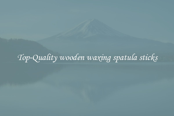 Top-Quality wooden waxing spatula sticks