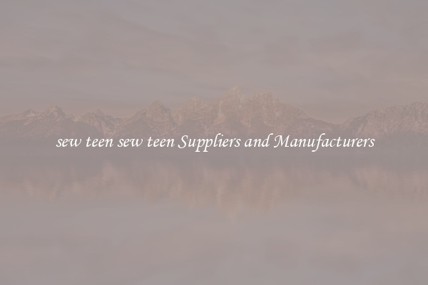 sew teen sew teen Suppliers and Manufacturers
