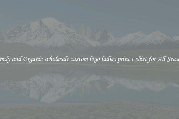 Trendy and Organic wholesale custom logo ladies print t shirt for All Seasons