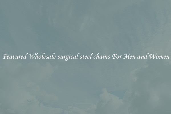 Featured Wholesale surgical steel chains For Men and Women