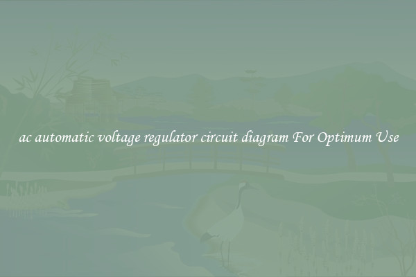 ac automatic voltage regulator circuit diagram For Optimum Use