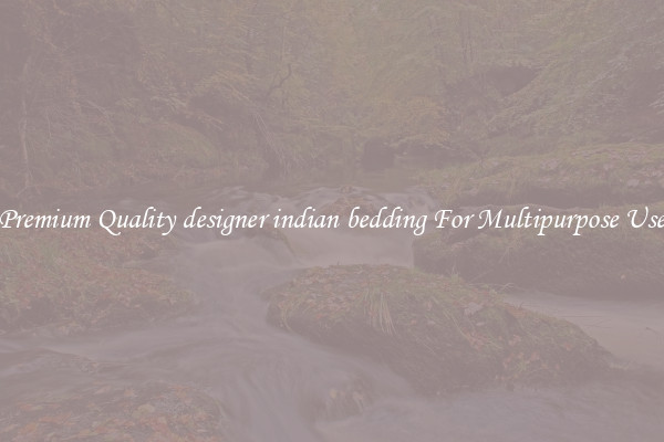Premium Quality designer indian bedding For Multipurpose Use