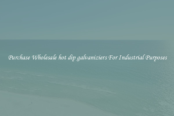 Purchase Wholesale hot dip galvaniziers For Industrial Purposes