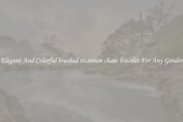 Elegant And Colorful brushed titanium chain bracelet For Any Gender