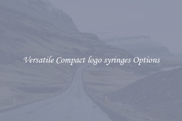 Versatile Compact logo syringes Options