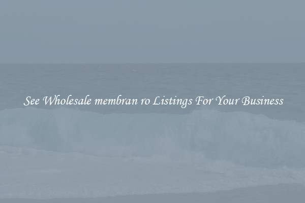 See Wholesale membran ro Listings For Your Business