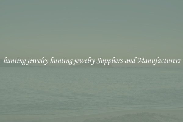 hunting jewelry hunting jewelry Suppliers and Manufacturers