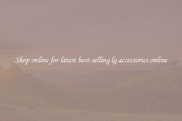 Shop online for latest best-selling lg accessories online