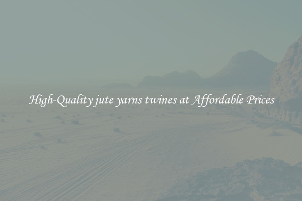 High-Quality jute yarns twines at Affordable Prices